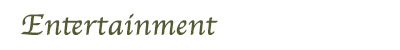 Entertainment